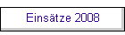 Eins�tze 2008
